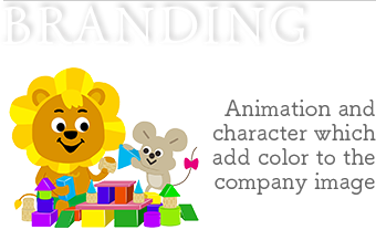 Branding: Animation and character which add color to the company image