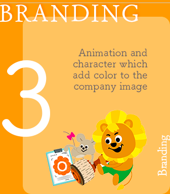 Branding: Animation and character which add color to the company image